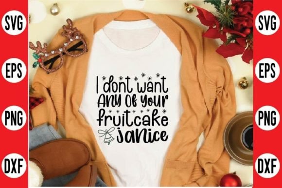 Download I Dont Want Any of Your Fruitcake Janice - Premium Resources