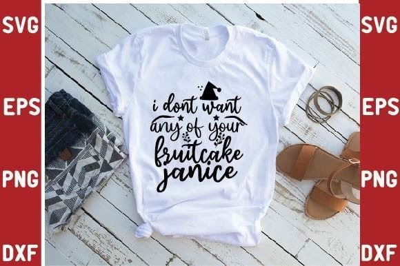 Download I Dont Want Any of Your Fruitcake Janice - Premium Resources